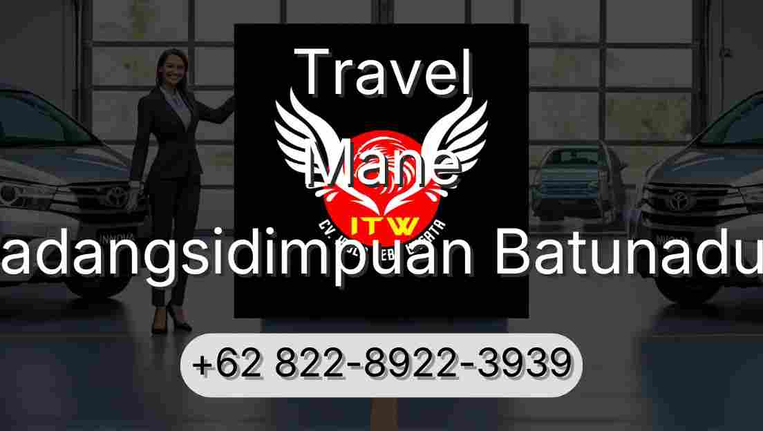 Travel Mane Padangsidimpuan Batunadua
