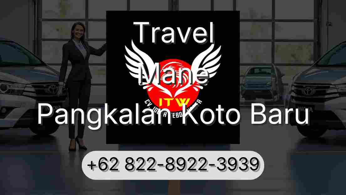 Travel Mane Pangkalan Koto Baru