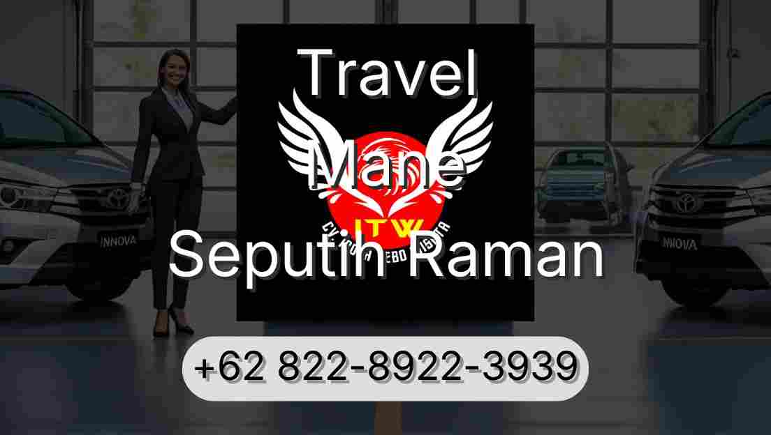 Travel Mane Seputih Raman