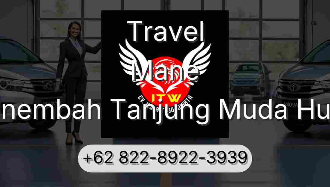 Travel Mane Sinembah Tanjung Muda Hulu