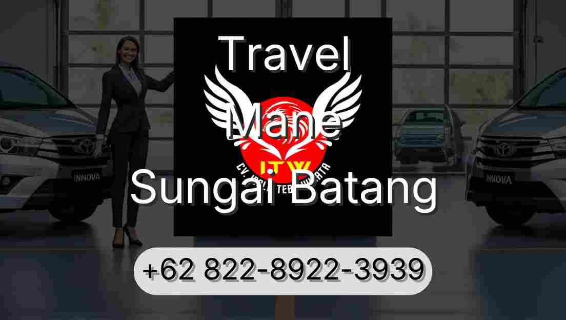 Travel Mane Sungai Batang