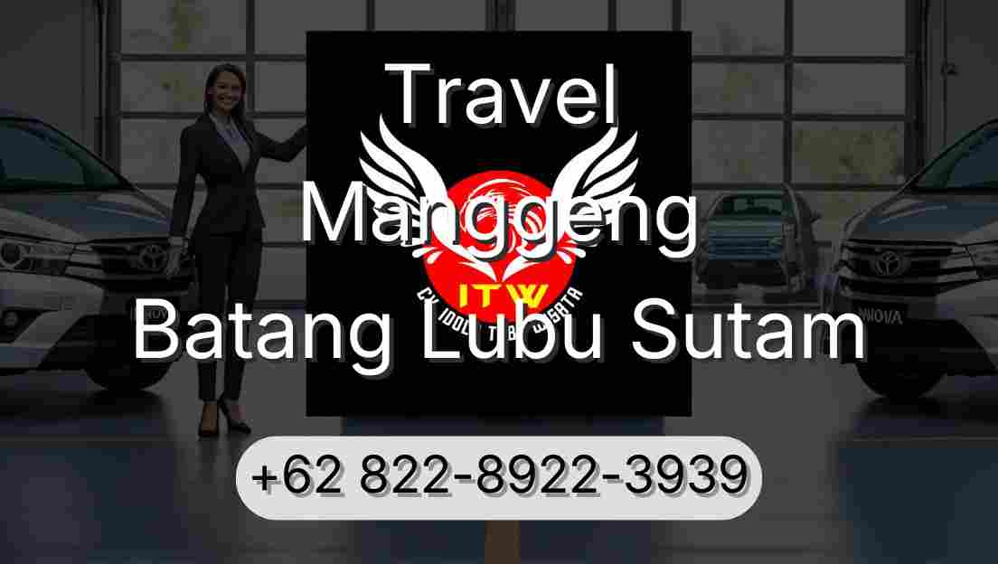 Travel Manggeng Batang Lubu Sutam