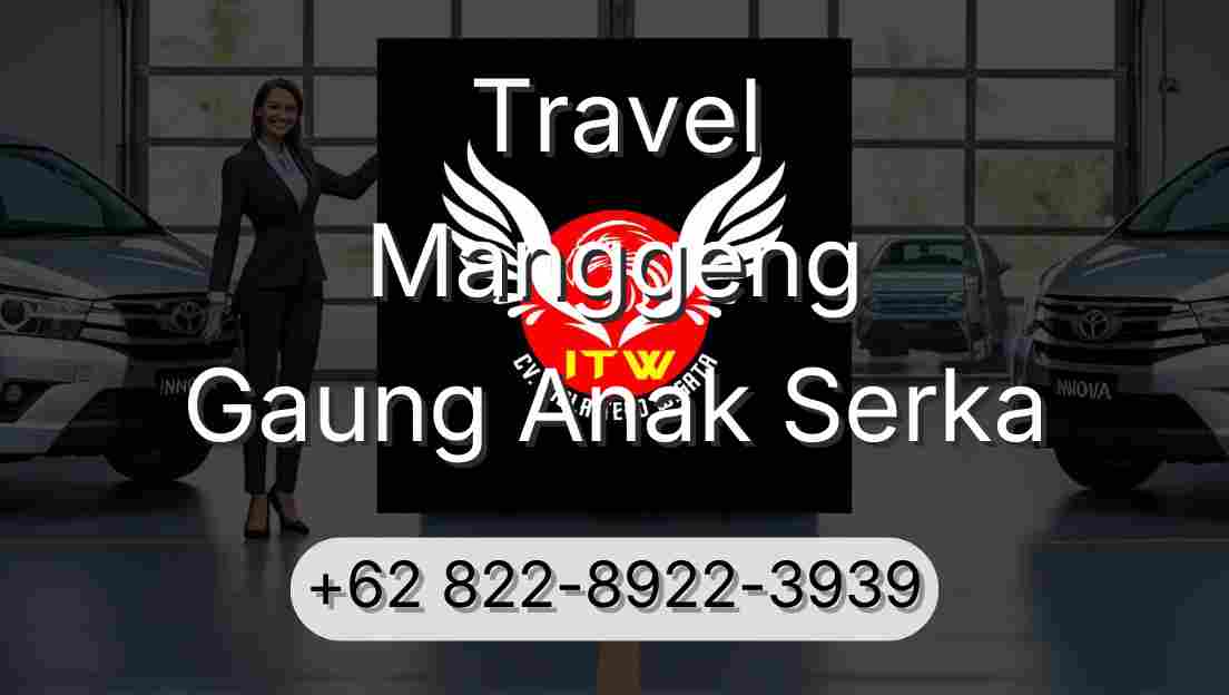 Travel Manggeng Gaung Anak Serka