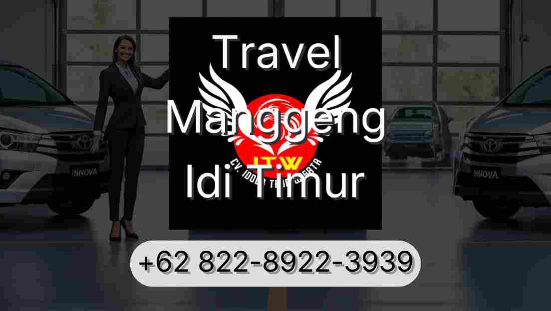 Travel Manggeng Idi Timur