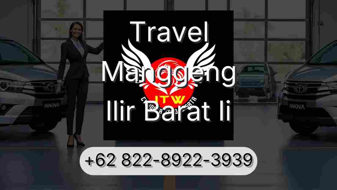 Travel Manggeng Ilir Barat Ii
