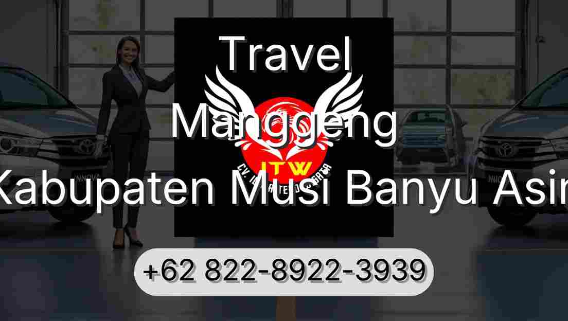 Travel Manggeng Kabupaten Musi Banyu Asin