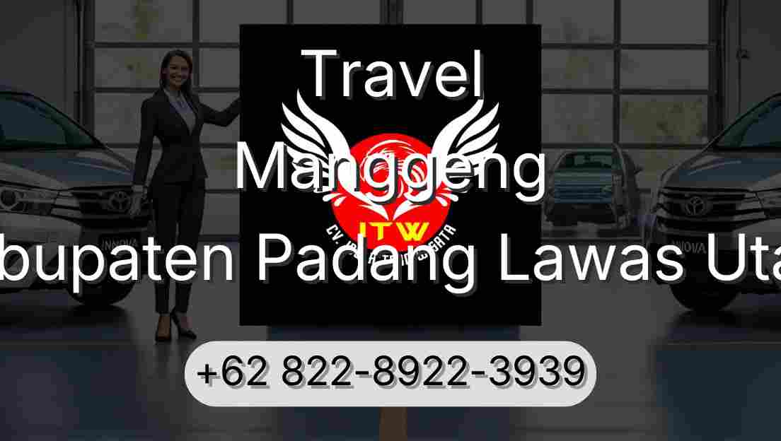 Travel Manggeng Kabupaten Padang Lawas Utara