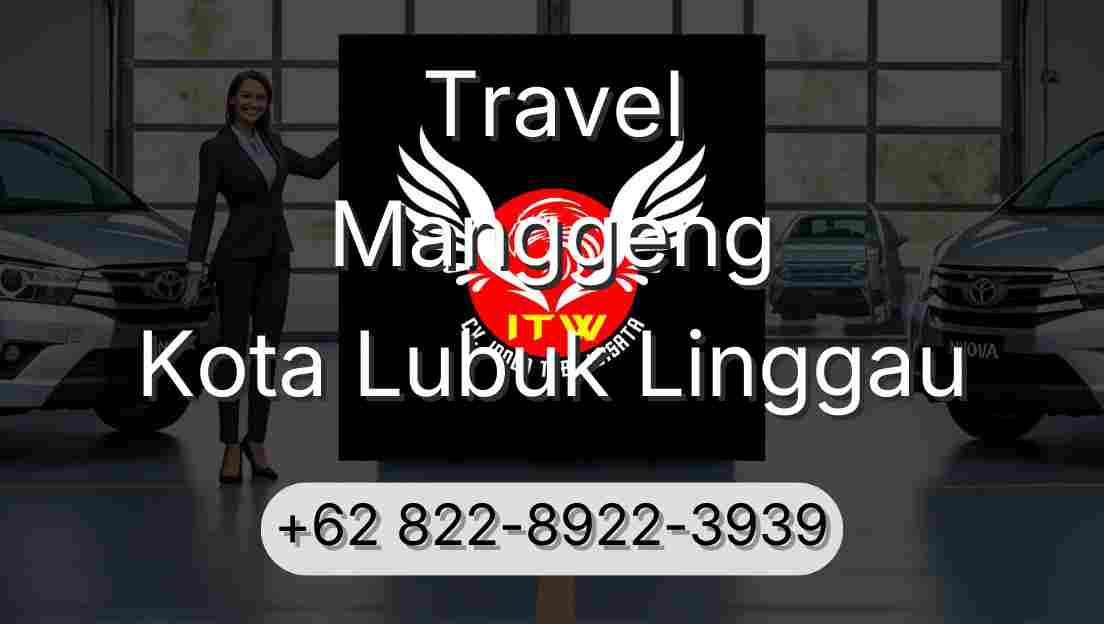 Travel Manggeng Kota Lubuk Linggau