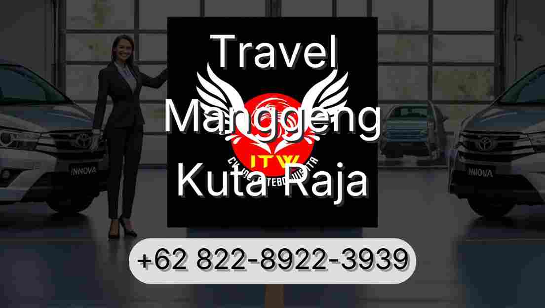Travel Manggeng Kuta Raja