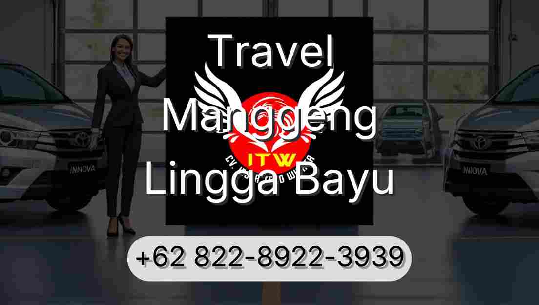 Travel Manggeng Lingga Bayu