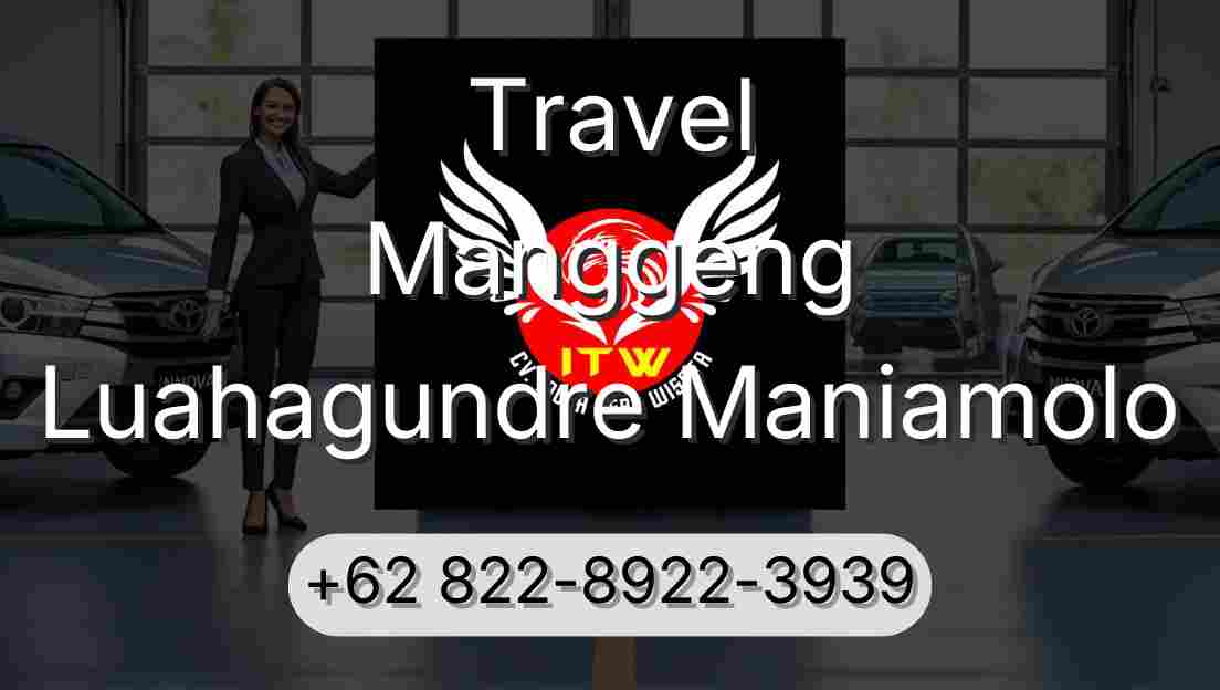 Travel Manggeng Luahagundre Maniamolo