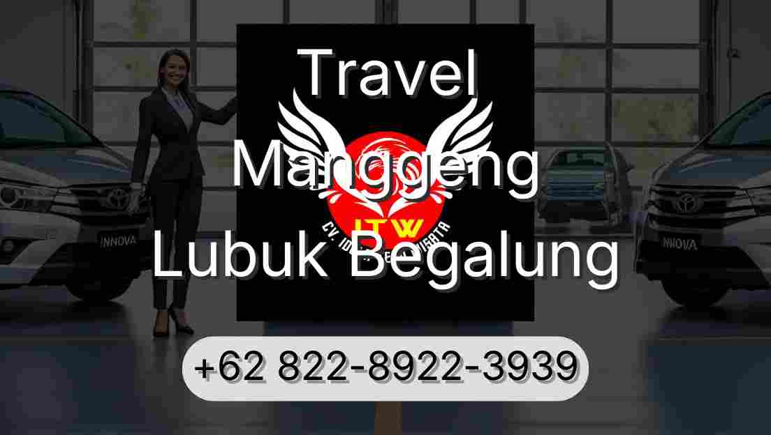 Travel Manggeng Lubuk Begalung