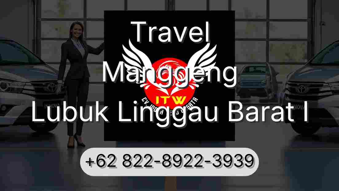 Travel Manggeng Lubuk Linggau Barat I