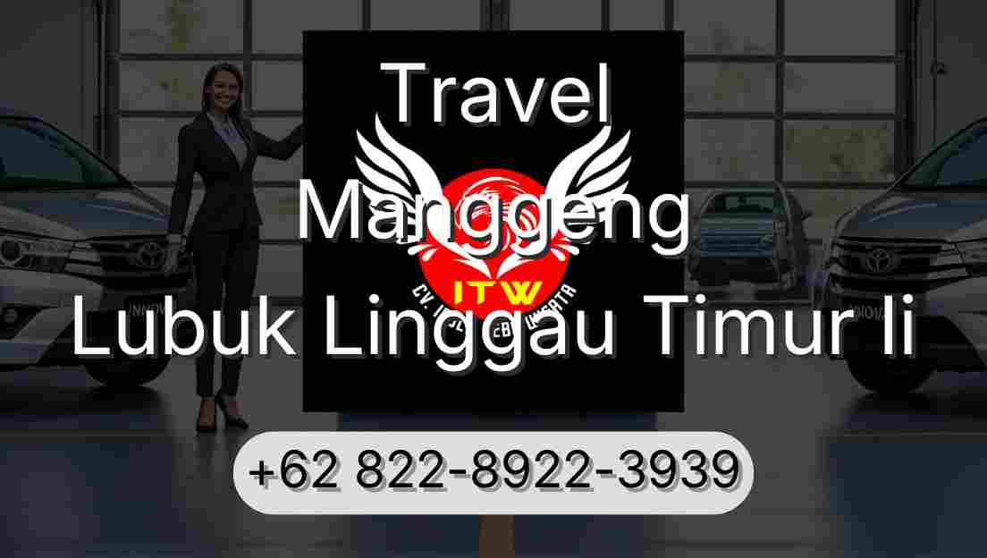 Travel Manggeng Lubuk Linggau Timur Ii