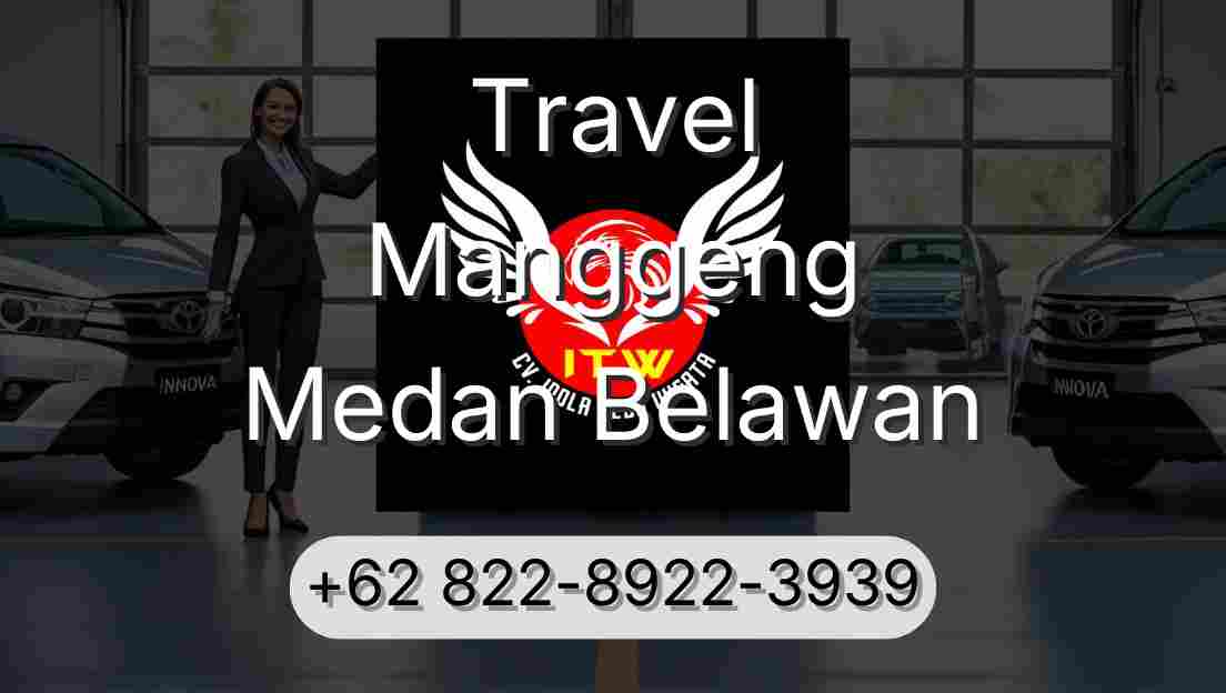 Travel Manggeng Medan Belawan