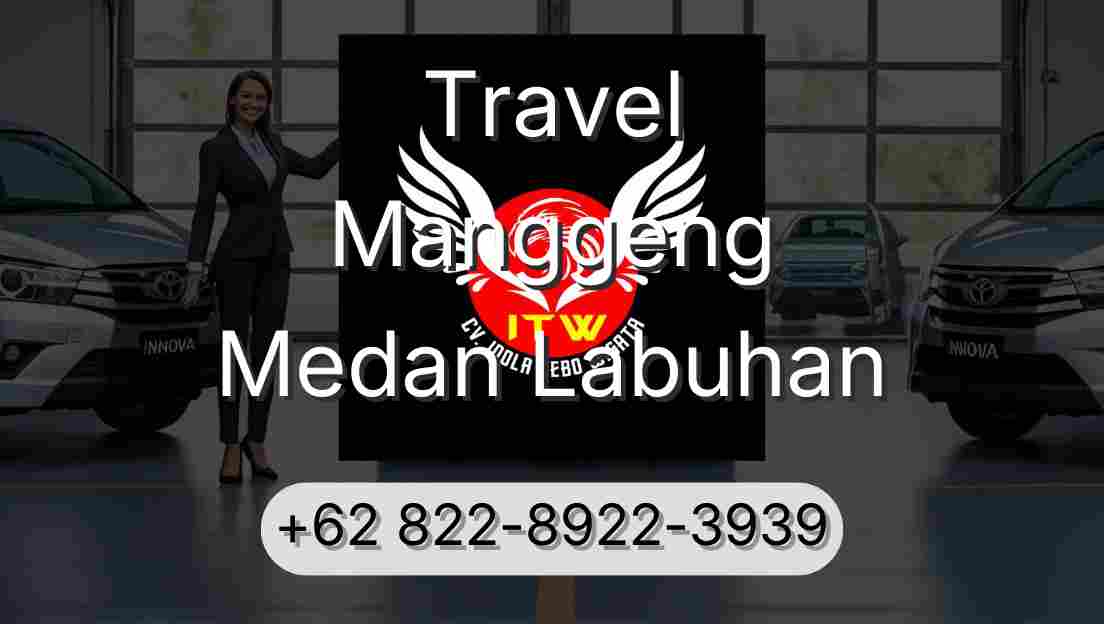 Travel Manggeng Medan Labuhan