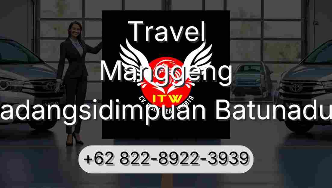 Travel Manggeng Padangsidimpuan Batunadua