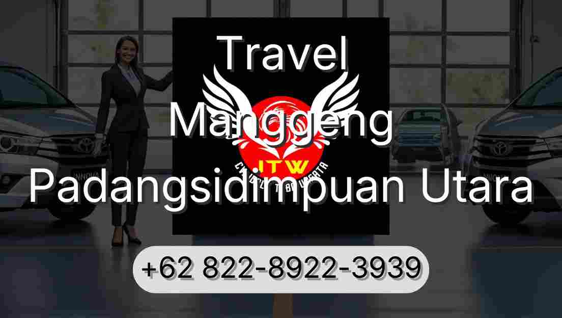 Travel Manggeng Padangsidimpuan Utara