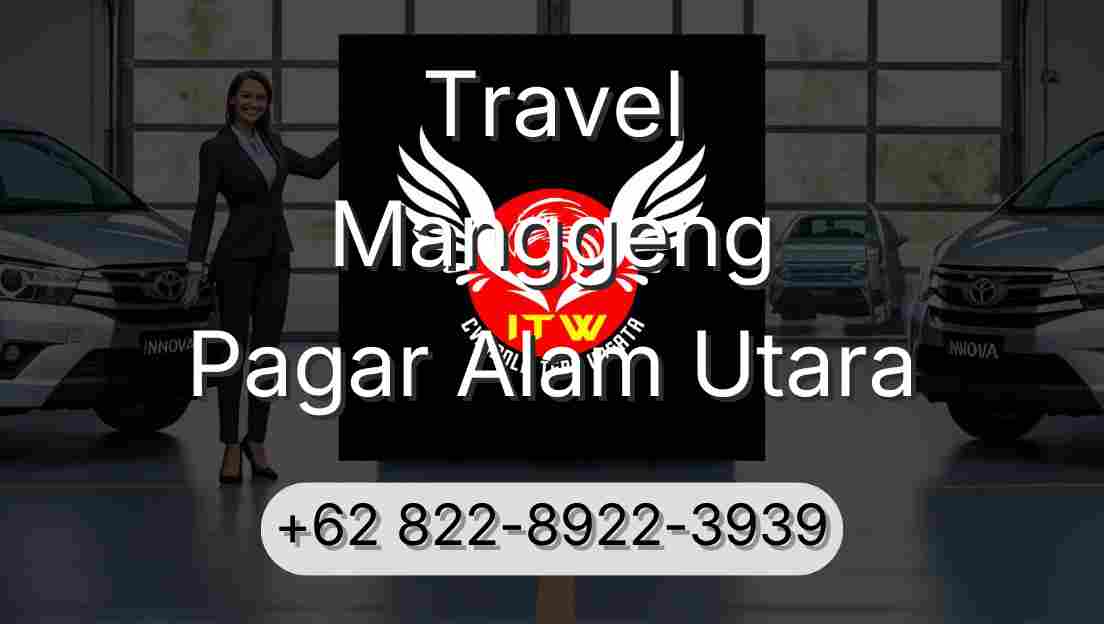 Travel Manggeng Pagar Alam Utara