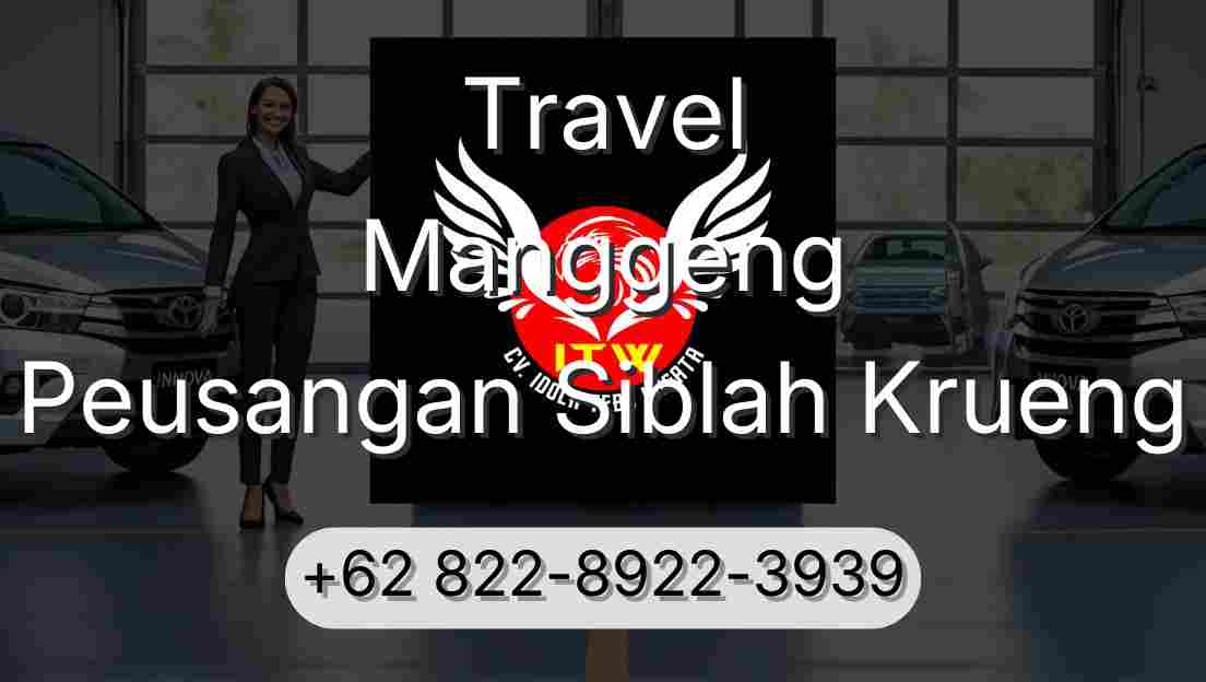 Travel Manggeng Peusangan Siblah Krueng