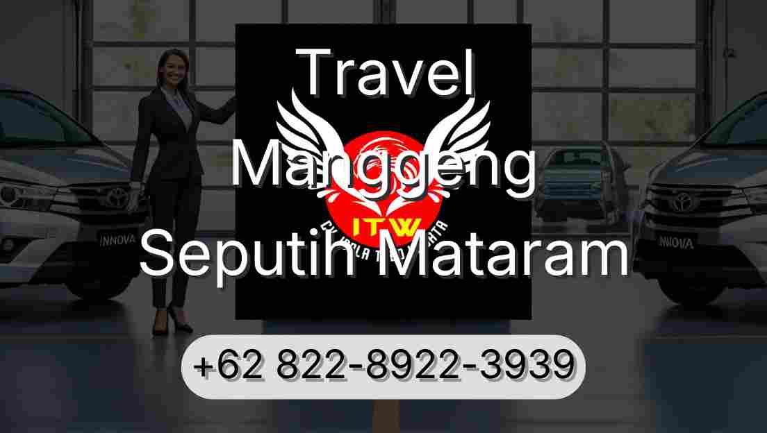 Travel Manggeng Seputih Mataram