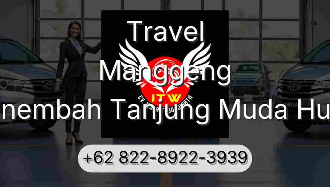 Travel Manggeng Sinembah Tanjung Muda Hulu