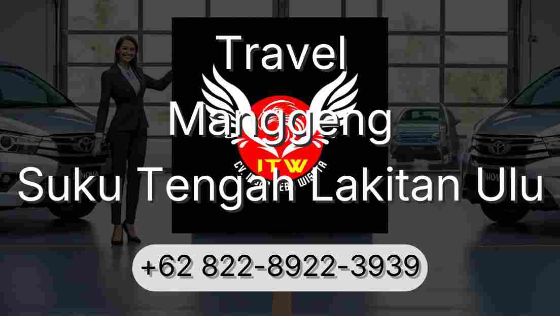 Travel Manggeng Suku Tengah Lakitan Ulu