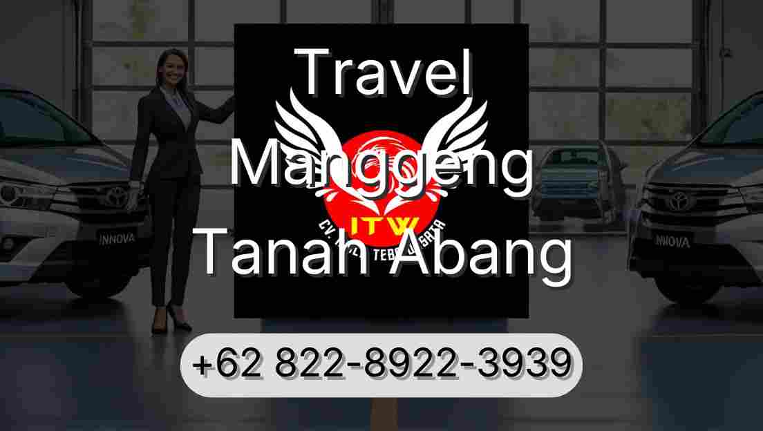 Travel Manggeng Tanah Abang