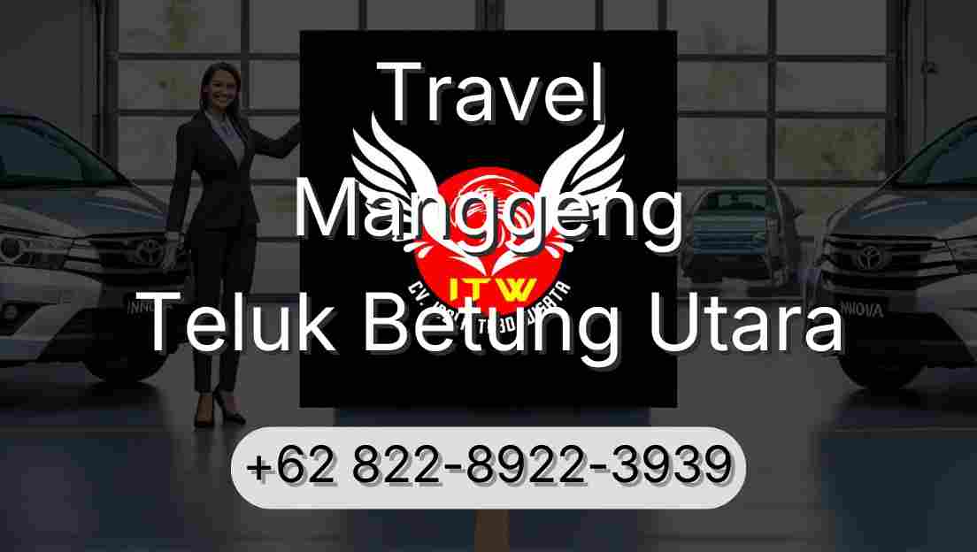 Travel Manggeng Teluk Betung Utara