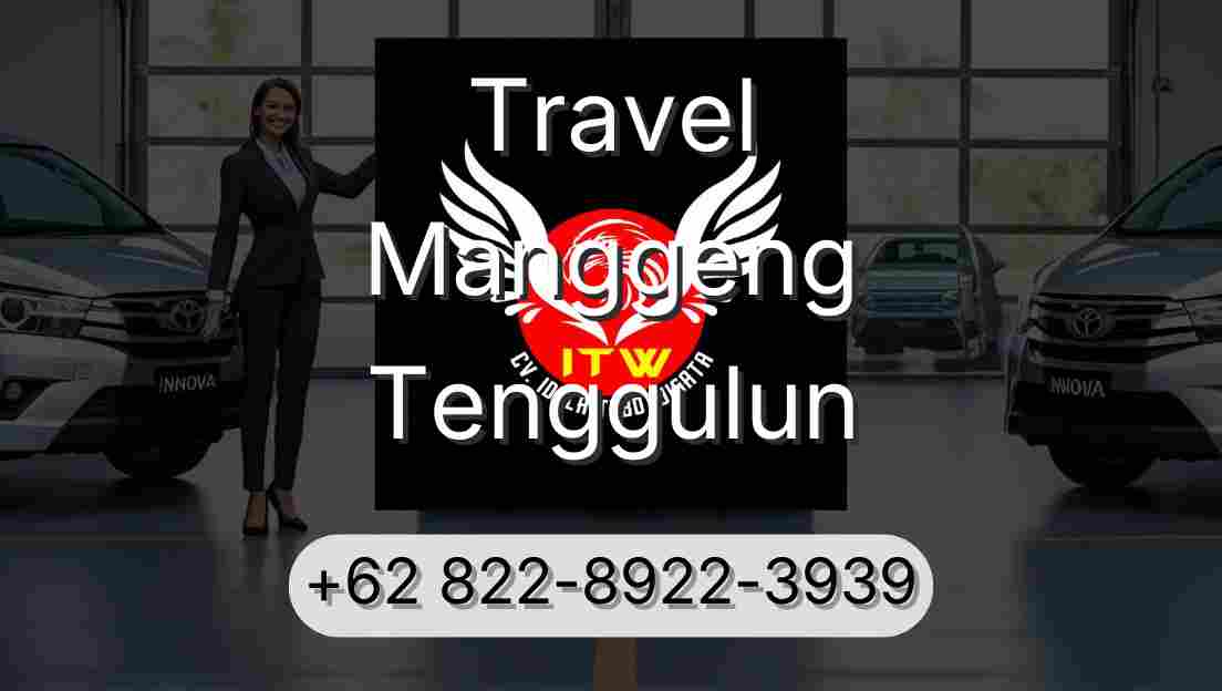 Travel Manggeng Tenggulun