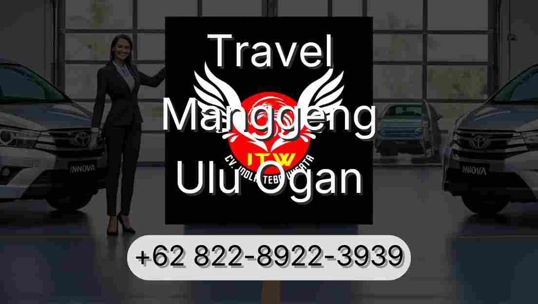 Travel Manggeng Ulu Ogan