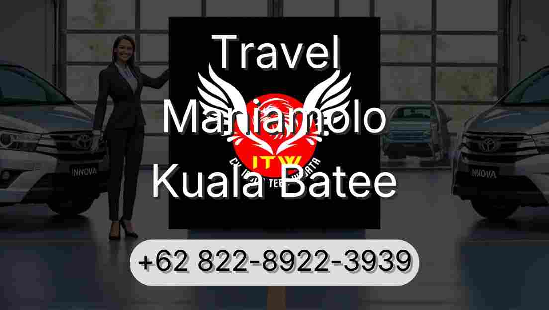 Travel Maniamolo Kuala Batee
