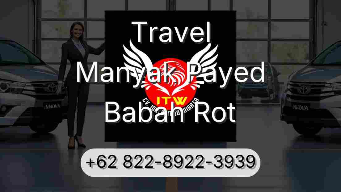Travel Manyak Payed Babah Rot