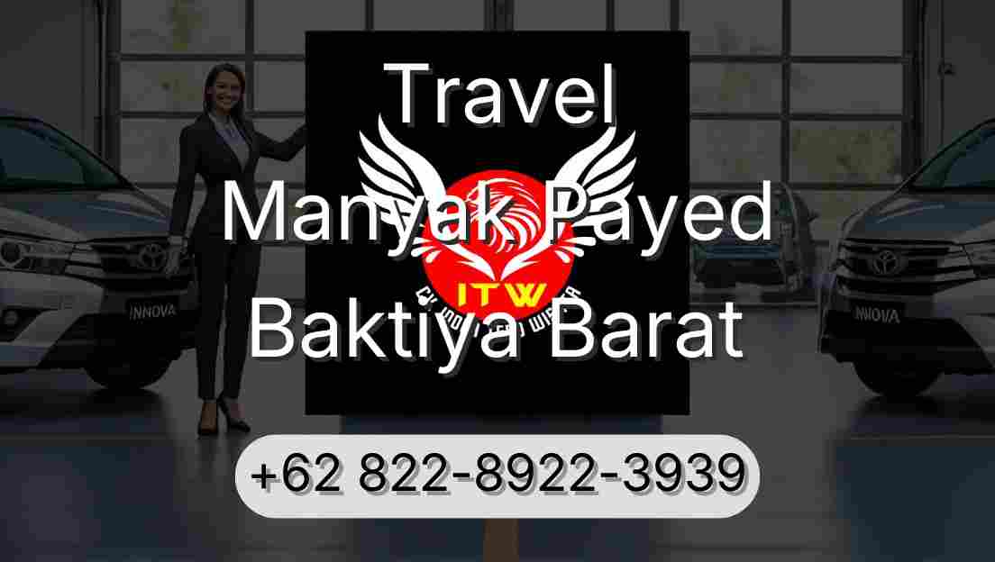 Travel Manyak Payed Baktiya Barat