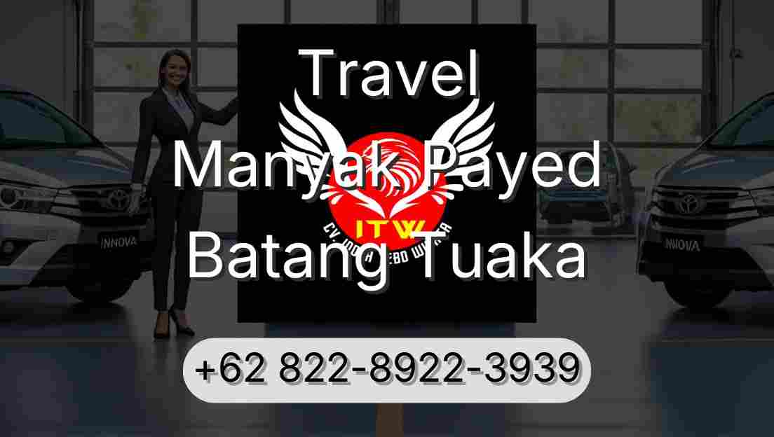 Travel Manyak Payed Batang Tuaka