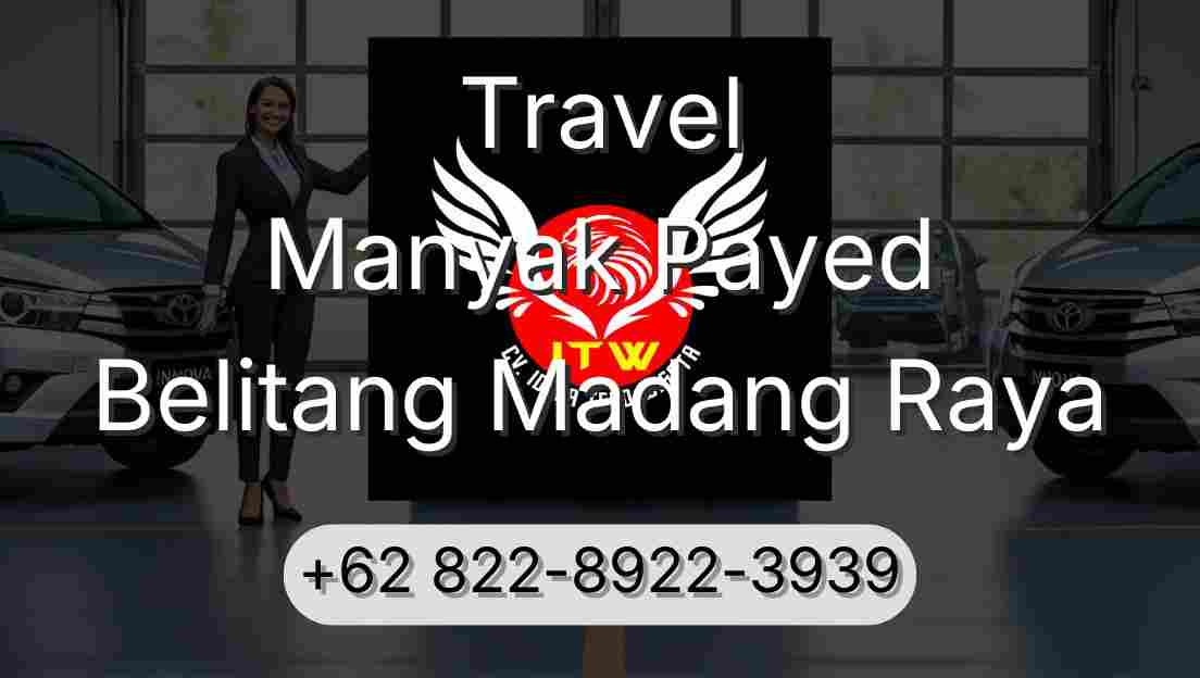 Travel Manyak Payed Belitang Madang Raya