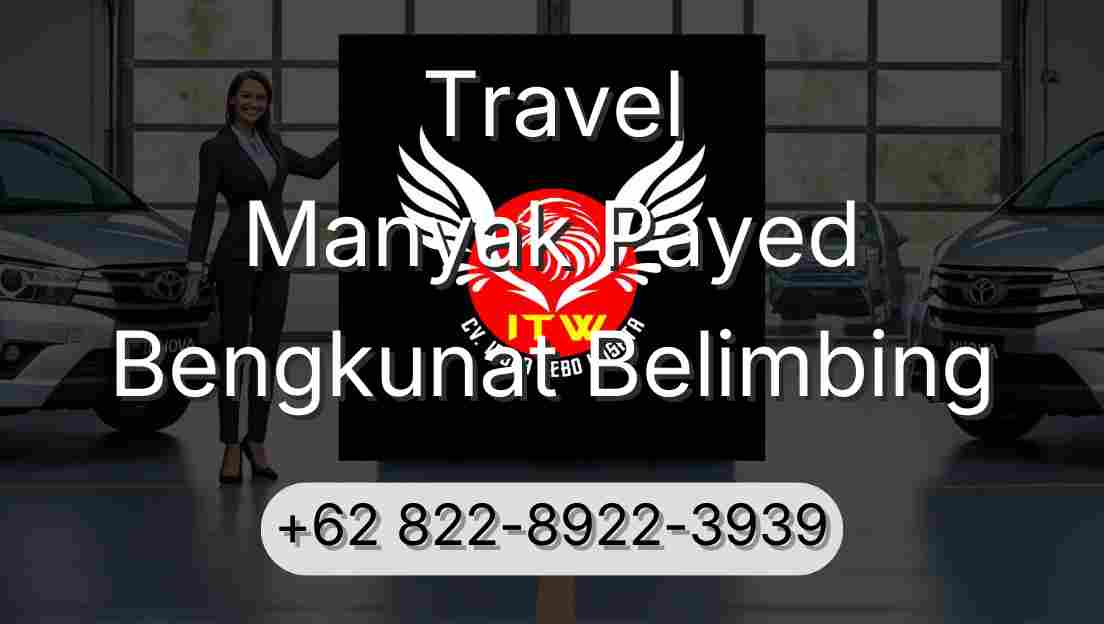 Travel Manyak Payed Bengkunat Belimbing