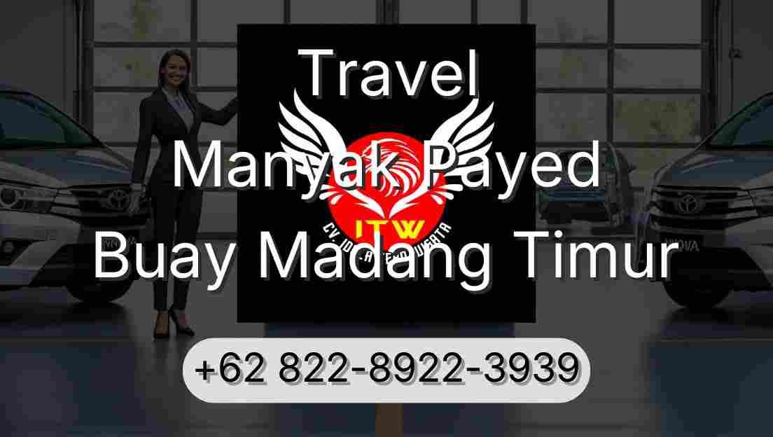 Travel Manyak Payed Buay Madang Timur