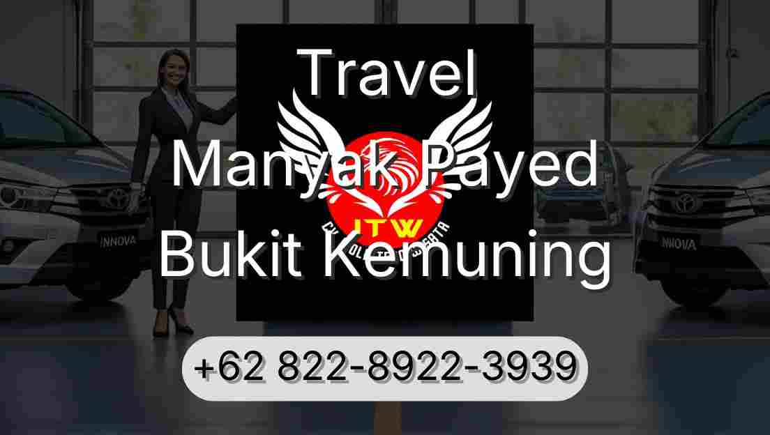 Travel Manyak Payed Bukit Kemuning