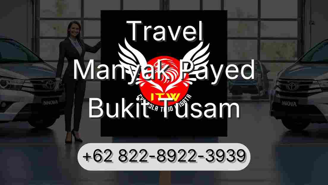 Travel Manyak Payed Bukit Tusam
