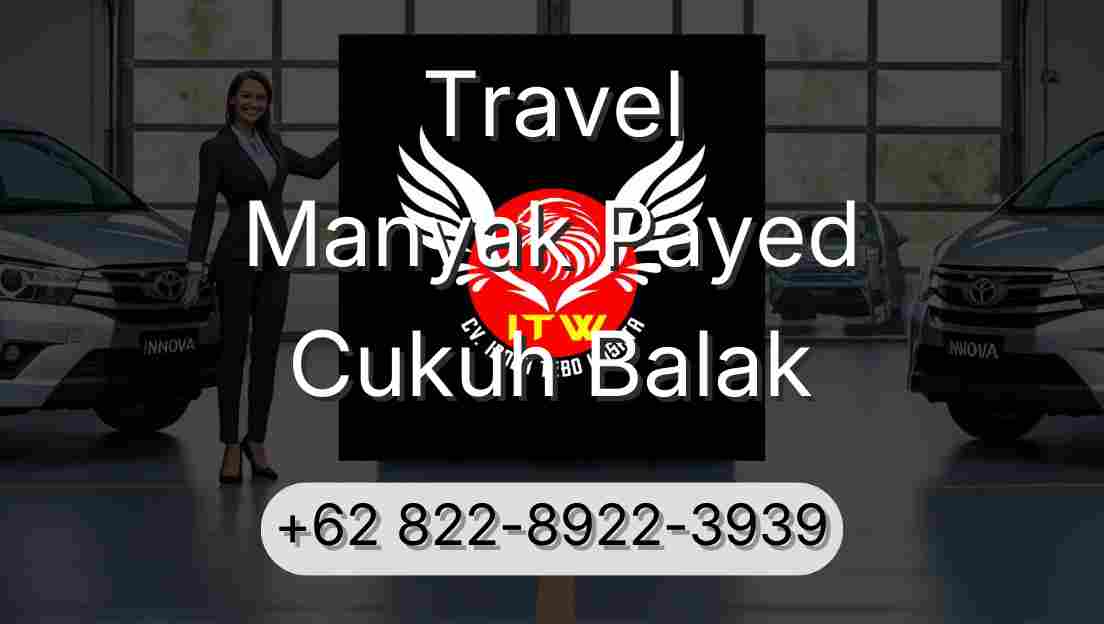 Travel Manyak Payed Cukuh Balak
