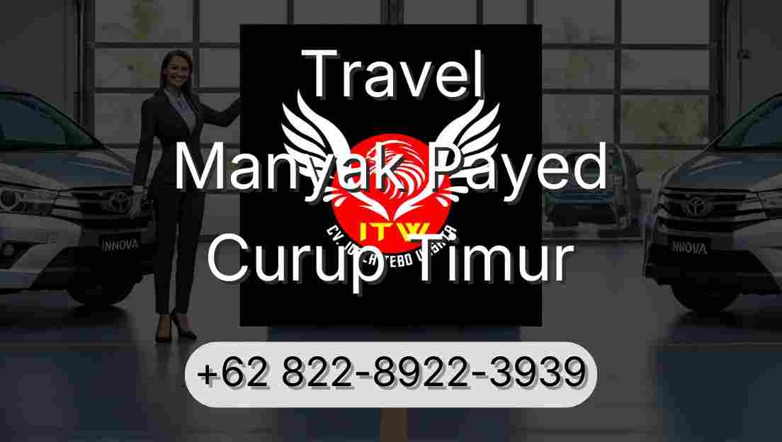 Travel Manyak Payed Curup Timur
