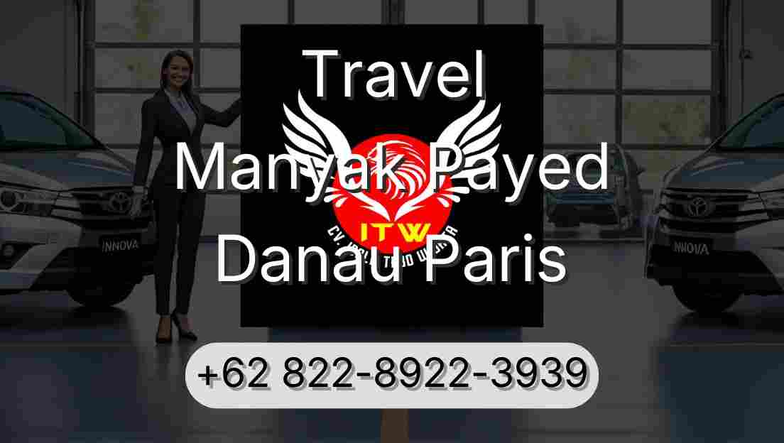 Travel Manyak Payed Danau Paris