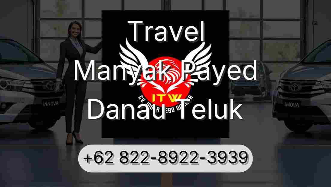 Travel Manyak Payed Danau Teluk