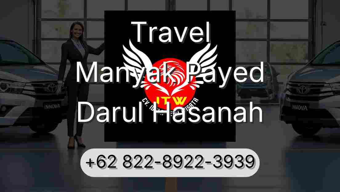 Travel Manyak Payed Darul Hasanah