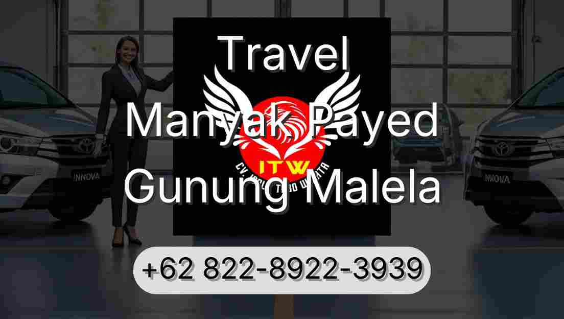 Travel Manyak Payed Gunung Malela