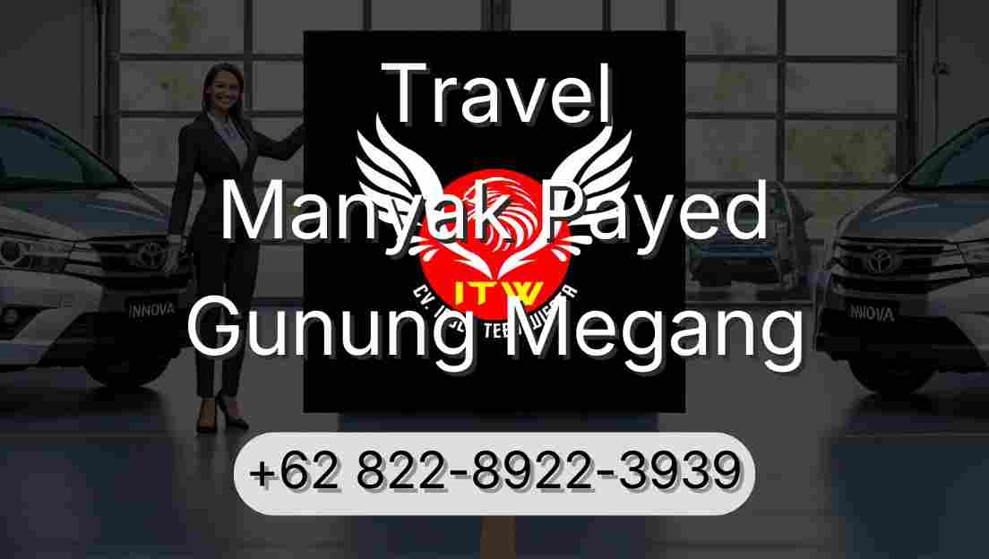 Travel Manyak Payed Gunung Megang