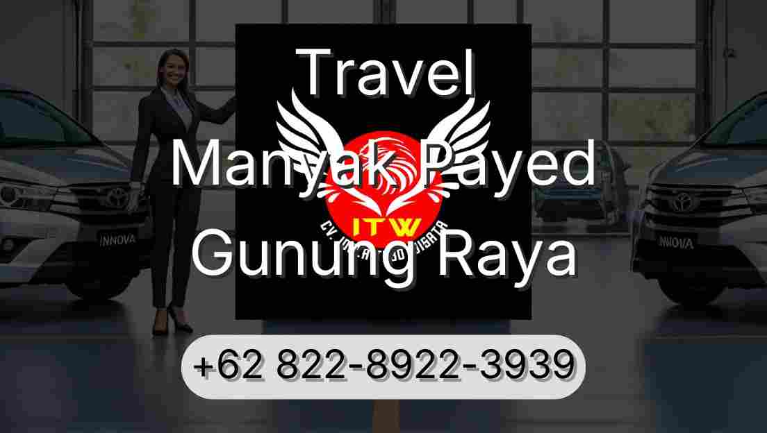 Travel Manyak Payed Gunung Raya