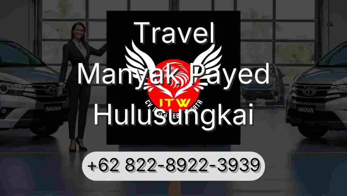 Travel Manyak Payed Hulusungkai