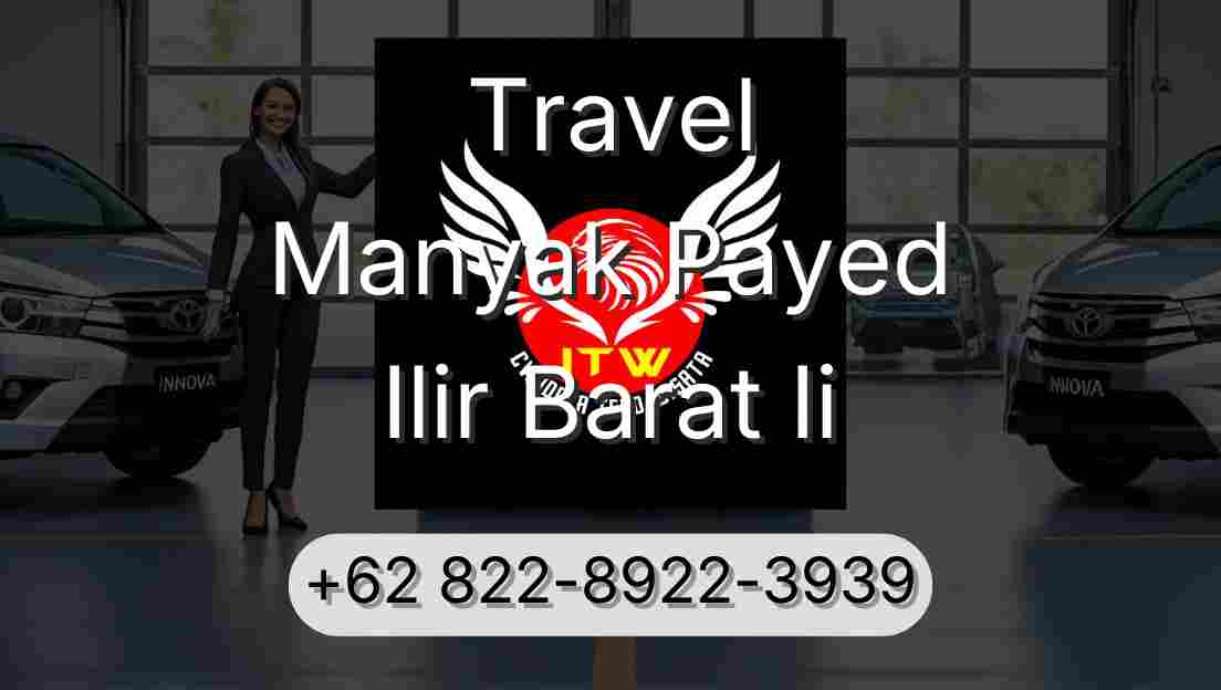 Travel Manyak Payed Ilir Barat Ii
